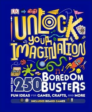 Seller image for Unlock Your Imagination : 250 Boredom Busters - Fun Ideas for Games, Crafts, and Challenges for sale by AHA-BUCH GmbH