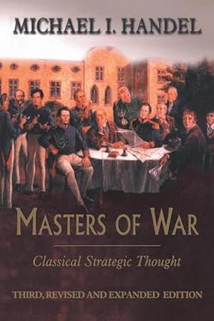 Bild des Verkufers fr Masters of War : Classical Strategic Thought zum Verkauf von AHA-BUCH GmbH