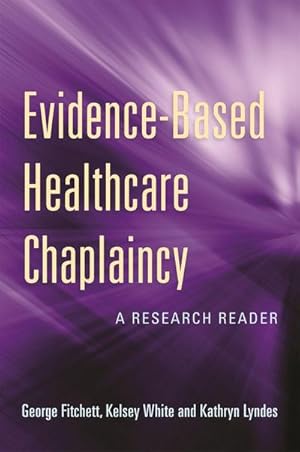 Bild des Verkufers fr Evidence-Based Healthcare Chaplaincy : A Research Reader zum Verkauf von AHA-BUCH GmbH