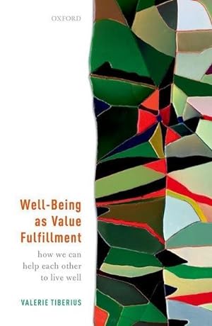 Bild des Verkufers fr Well-Being as Value Fulfillment : How We Can Help Each Other to Live Well zum Verkauf von AHA-BUCH GmbH