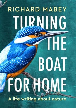 Bild des Verkufers fr Turning the Boat for Home : A life writing about nature zum Verkauf von AHA-BUCH GmbH