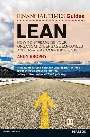 Imagen del vendedor de Financial Times Guide to Lean, The : How to streamline your organisation, engage employees and create a competitive edge a la venta por AHA-BUCH GmbH