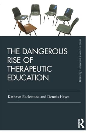 Bild des Verkufers fr The Dangerous Rise of Therapeutic Education zum Verkauf von AHA-BUCH GmbH