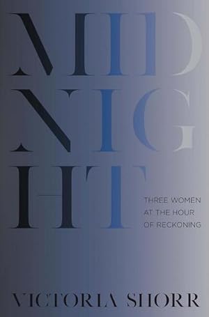 Bild des Verkufers fr Midnight : Three Women at the Hour of Reckoning zum Verkauf von AHA-BUCH GmbH