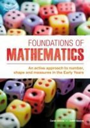 Bild des Verkufers fr Foundations of Mathematics : An Active Approach to Number, Shape and Measures in the Early Years zum Verkauf von AHA-BUCH GmbH