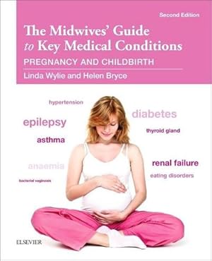 Bild des Verkufers fr The Midwives' Guide to Key Medical Conditions : Pregnancy and Childbirth zum Verkauf von AHA-BUCH GmbH