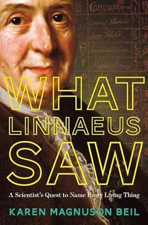 Bild des Verkufers fr What Linnaeus Saw : A Scientist's Quest to Name Every Living Thing zum Verkauf von AHA-BUCH GmbH