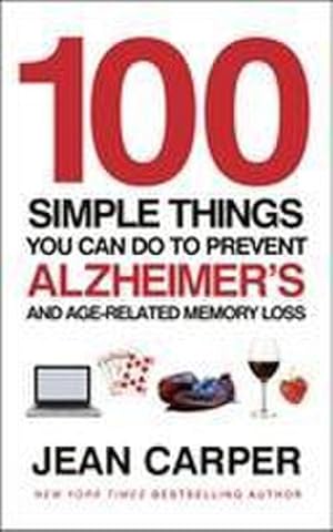 Bild des Verkufers fr 100 Simple Things You Can Do To Prevent Alzheimer's : and Age-Related Memory Loss zum Verkauf von AHA-BUCH GmbH