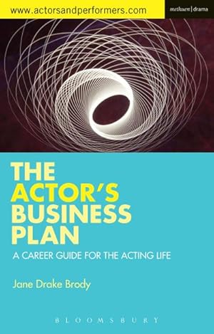 Bild des Verkufers fr The Actor's Business Plan : A Career Guide for the Acting Life zum Verkauf von AHA-BUCH GmbH