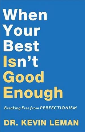 Bild des Verkufers fr When Your Best Isn`t Good Enough - Breaking Free from Perfectionism zum Verkauf von AHA-BUCH GmbH