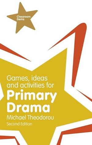 Image du vendeur pour Games, Ideas and Activities for Primary Drama mis en vente par AHA-BUCH GmbH