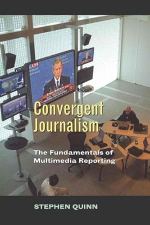 Bild des Verkufers fr Convergent Journalism : The Fundamentals of Multimedia Reporting zum Verkauf von AHA-BUCH GmbH