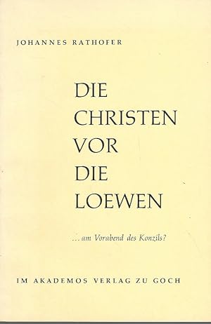 Bild des Verkufers fr Die Christen vor die Loewen. am Vorabend des Konzils? zum Verkauf von Lewitz Antiquariat