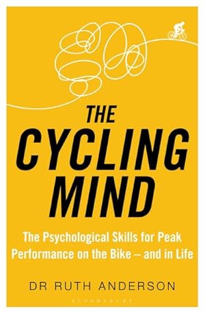 Imagen del vendedor de The Cycling Mind : The Psychological Skills for Peak Performance on the Bike - and in Life a la venta por AHA-BUCH GmbH