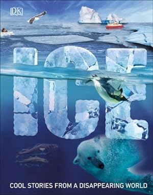 Bild des Verkufers fr Ice : Chilling Stories from a Disappearing World zum Verkauf von AHA-BUCH GmbH