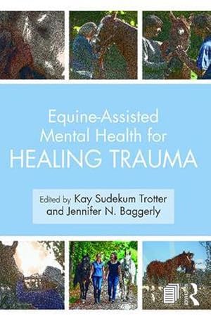 Bild des Verkufers fr Equine-Assisted Mental Health for Healing Trauma zum Verkauf von AHA-BUCH GmbH