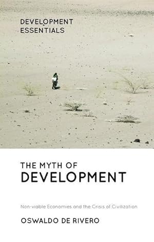 Bild des Verkufers fr The Myth of Development : Non-viable Economies and the Crisis of Civilization zum Verkauf von AHA-BUCH GmbH
