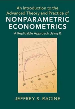 Bild des Verkufers fr An Introduction to the Advanced Theory and Practice of Nonparametric Econometrics : A Replicable Approach Using R zum Verkauf von AHA-BUCH GmbH