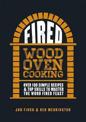 Bild des Verkufers fr Fired : Over 100 simple recipes & top skills to master the wood fired feast zum Verkauf von AHA-BUCH GmbH
