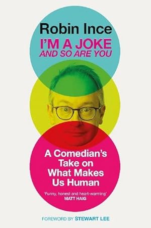 Imagen del vendedor de I'm a Joke and So Are You : A Comedian's Take on What Makes Us Human. Reflections on Humour and Humanity a la venta por AHA-BUCH GmbH