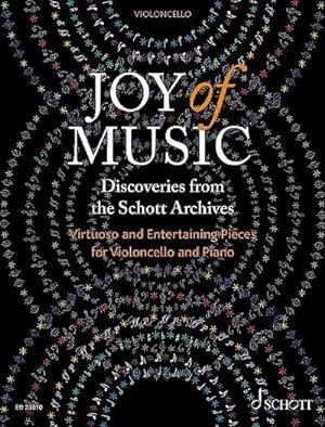 Bild des Verkufers fr Joy of Music - Discoveries from the Schott Archives : Virtuoso and Entertaining Pieces for Cello and Piano zum Verkauf von AHA-BUCH GmbH