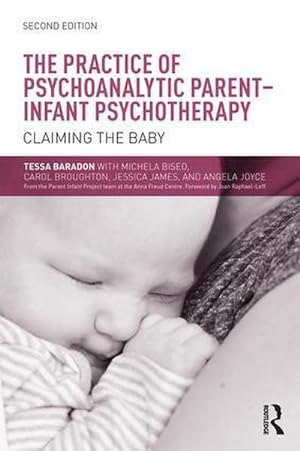 Bild des Verkufers fr The Practice of Psychoanalytic Parent-Infant Psychotherapy : Claiming the Baby zum Verkauf von AHA-BUCH GmbH