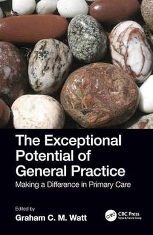 Bild des Verkufers fr The Exceptional Potential of General Practice : Making a Difference in Primary Care zum Verkauf von AHA-BUCH GmbH