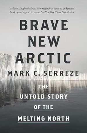 Bild des Verkufers fr Brave New Arctic : The Untold Story of the Melting North zum Verkauf von AHA-BUCH GmbH