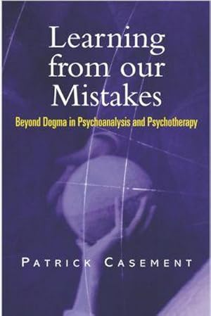 Bild des Verkufers fr Learning from our Mistakes : Beyond Dogma in Psychoanalysis and Psychotherapy zum Verkauf von AHA-BUCH GmbH