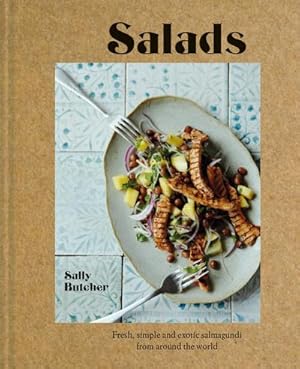 Immagine del venditore per Salads : Fresh, simple and exotic salmagundi from around the world venduto da AHA-BUCH GmbH