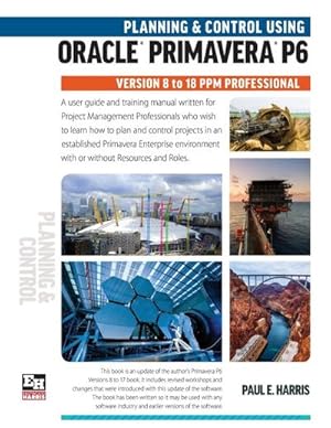 Bild des Verkufers fr Planning and Control Using Oracle Primavera P6 Versions 8 to 18 PPM Professional zum Verkauf von AHA-BUCH GmbH