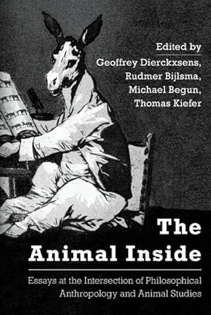 Seller image for The Animal Inside : Essays at the Intersection of Philosophical Anthropology and Animal Studies for sale by AHA-BUCH GmbH