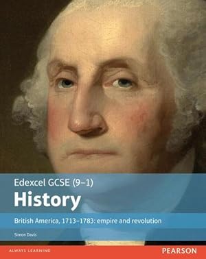 Image du vendeur pour Edexcel GCSE (9-1) History British America, 1713-1783: empire and revolution Student Book mis en vente par AHA-BUCH GmbH