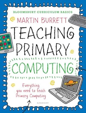 Bild des Verkufers fr Bloomsbury Curriculum Basics: Teaching Primary Computing zum Verkauf von AHA-BUCH GmbH