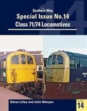 Seller image for The Southern Way Special Issue No. 14 : Class 71/74 Locomotives for sale by AHA-BUCH GmbH