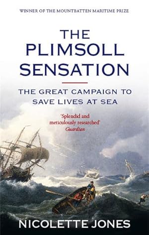 Immagine del venditore per The Plimsoll Sensation : The Great Campaign to Save Lives at Sea venduto da AHA-BUCH GmbH