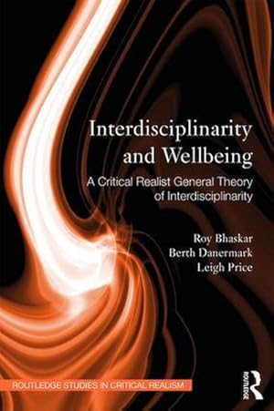 Imagen del vendedor de Interdisciplinarity and Wellbeing : A Critical Realist General Theory of Interdisciplinarity a la venta por AHA-BUCH GmbH