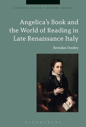 Bild des Verkufers fr Angelica's Book and the World of Reading in Late Renaissance zum Verkauf von AHA-BUCH GmbH