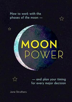 Seller image for Moonpower : How to work with the phases of the moon and plan your timing for every major decision for sale by AHA-BUCH GmbH