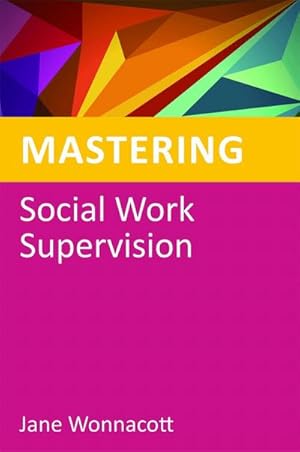 Bild des Verkufers fr Mastering Social Work Supervision zum Verkauf von AHA-BUCH GmbH