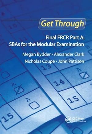 Image du vendeur pour Get Through Final FRCR Part A: SBAs for the Modular Examination mis en vente par AHA-BUCH GmbH