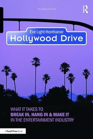 Seller image for Hollywood Drive : What it Takes to Break in, Hang in & Make it in the Entertainment Industry for sale by AHA-BUCH GmbH