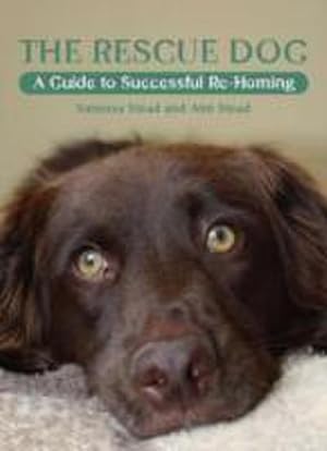 Bild des Verkufers fr The Rescue Dog : A Guide to Successful Re-homing zum Verkauf von AHA-BUCH GmbH