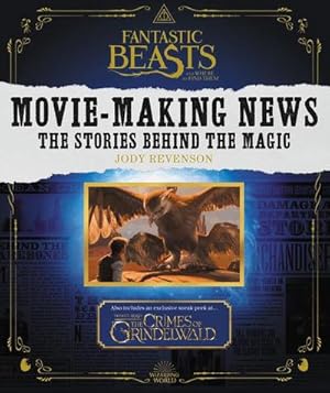 Bild des Verkufers fr Fantastic Beasts and Where to Find Them: Movie-Making News : The Stories Behind the Magic zum Verkauf von AHA-BUCH GmbH