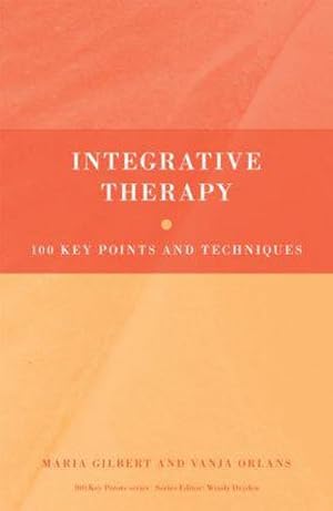 Imagen del vendedor de Integrative Therapy : 100 Key Points and Techniques a la venta por AHA-BUCH GmbH