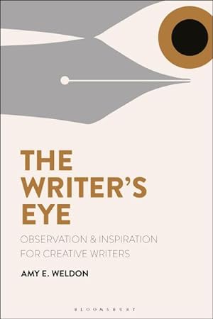 Bild des Verkufers fr The Writer's Eye : Observation and Inspiration for Creative Writers zum Verkauf von AHA-BUCH GmbH
