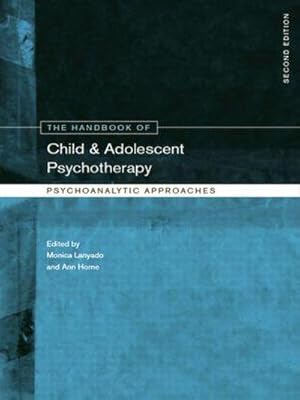 Bild des Verkufers fr The Handbook of Child and Adolescent Psychotherapy : Psychoanalytic Approaches zum Verkauf von AHA-BUCH GmbH