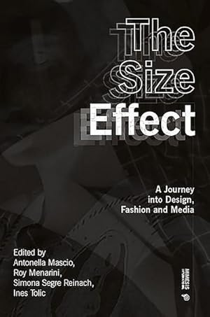 Bild des Verkufers fr The Size Effect: A Journey Into Design, Fashion and Media zum Verkauf von AHA-BUCH GmbH