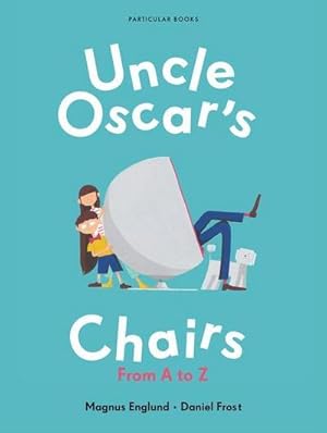 Image du vendeur pour Uncle Oscar's Chairs : From A to Z mis en vente par AHA-BUCH GmbH