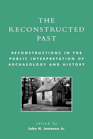 Seller image for The Reconstructed Past : Reconstructions in the Public Interpretation of Archaeology and History for sale by AHA-BUCH GmbH